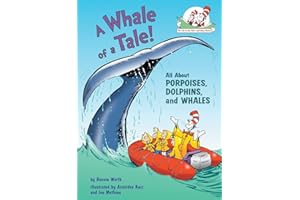 A Whale of a Tale! All About Porpoises, Dolphins, and Whales (The Cat in the Hat's Learning Library)