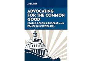Advocating for the Common Good: People, Politics, Process, and Policy on Capitol Hill (Special Education Law, Policy, and Practice)