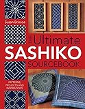 The Ultimate Sashiko Sourcebook 20th Anniversary