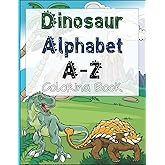 Dinosaur Alphabet A-Z Coloring Book: Dinosaur coloring book with names for kids 3-5