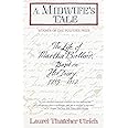 A Midwife's Tale: The Life of Martha Ballard, Based on Her Diary, 1785-1812