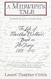 A Midwife's Tale: The Life of Martha Ballard, Based on Her Diary, 1785-1812