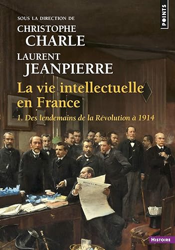 Download La Vie intellectuelle en France. Tome 01 Des lendemains de la Révolution à 1914 (1) PDF