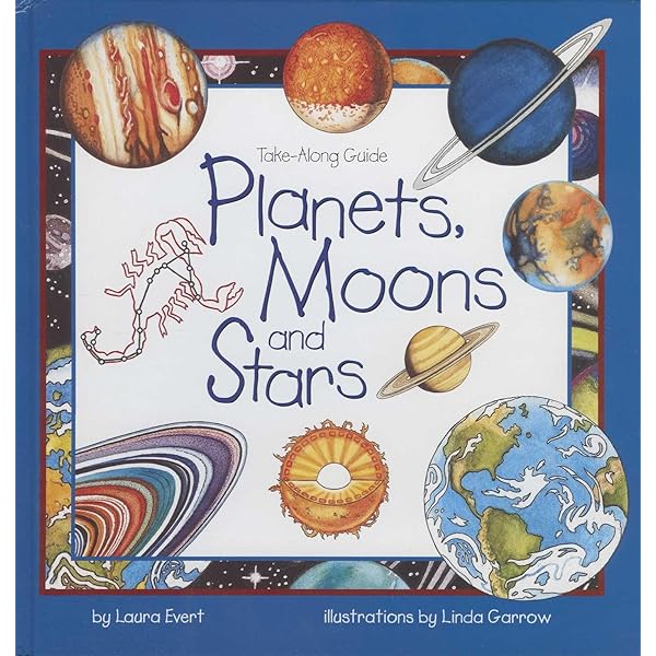 Planets, Moons and Stars (Take Along Guides): Evert, Laura, Garrow