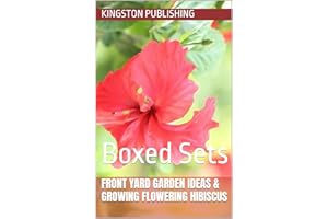 Front Yard Garden Ideas & Growing Lush Flowering Hibiscus : Boxed Sets (Relaxing Gardens)