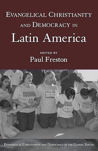 Download Evangelical Christianity And Democracy In Latin America (Evangelical Christianity And Democracy In The Global South) PDF