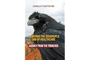 ACHIEVING THE QUADRUPLE AIM OF HEALTHCARE: Agency from the Trenches