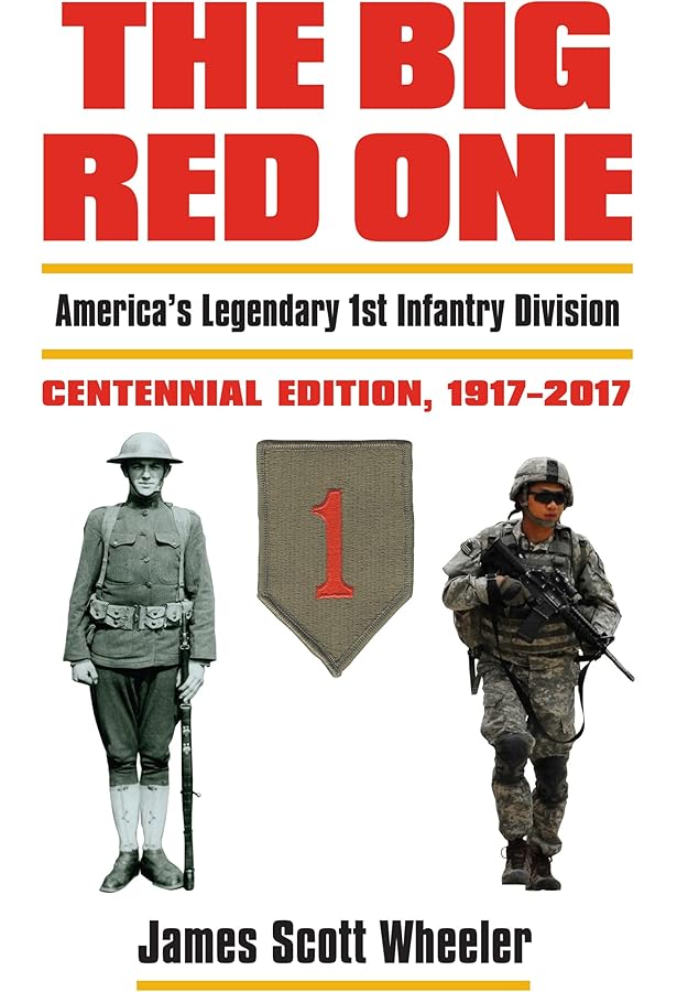 The Big Red One: America's Legendary 1st Infantry Division from