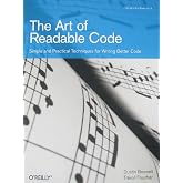 The Art of Readable Code: Simple and Practical Techniques for Writing Better Code