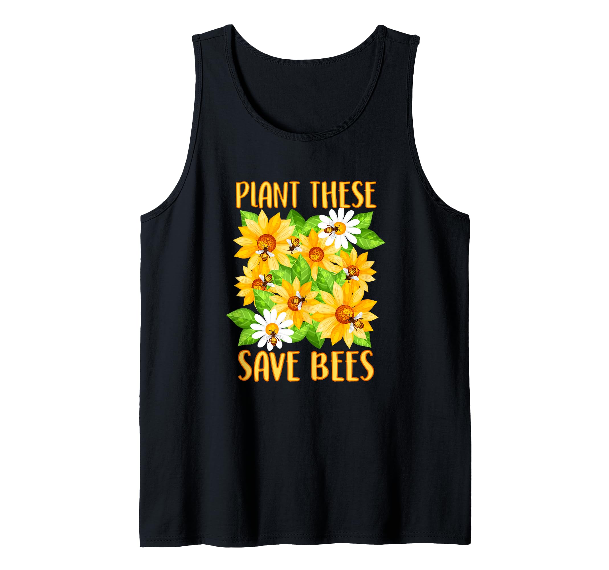 Save Bees Plant These Sunflowers Marigolds Pollinators Tank Top