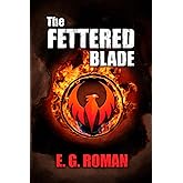 The Fettered Blade (The Rekindling Saga)