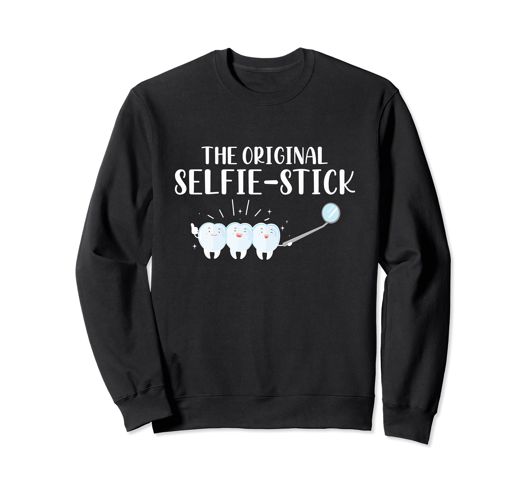 The Original Selfie Stick Dentist Dental Hygiene Sweatshirt