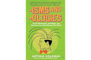 'Isms & 'Ologies: All the Movements, Ideologies and Doctrines That Have Shaped Our World