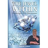 The Jewel Within: Challenges Of A Overcomer