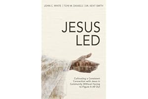 Jesus Led: Cultivating a Consistent Connection with Jesus in Community Without Having to Figure It All Out