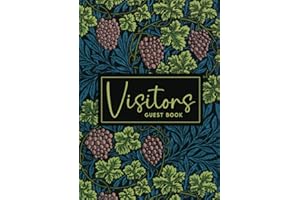 Visitors Guest Book: Welcome Sign in Book for Hotels, B&B, Airbnb, VRBO, Guest Houses, Motels, Cabin, Cottages, Vineyards & Winery Visitors. 7x10" Hardcover Floral Grape Vine Design