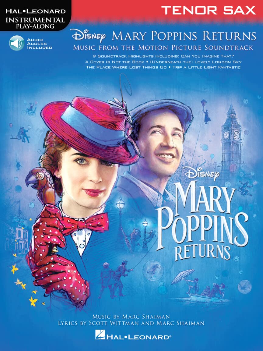 Mary Poppins Returns for Tenor Sax Instrumental Play-Along® Series: Instrumental Play-Along - from the Motion Picture Soundtrack (Hal Leonard Instrumental Play-Along)