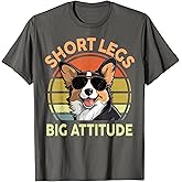 Funny Corgi Short Legs Big Attitude Corgi Gift for Lover T-Shirt