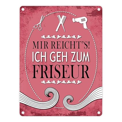 Metallschild Mit Spruch Mir Reichts Ich Geh Zum Friseur