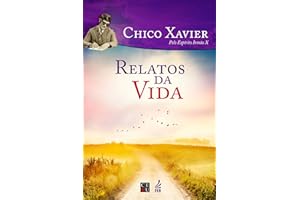 Relatos da vida (CEU) (Coleção Humberto de Campos/ Irmão X) (Portuguese Edition)