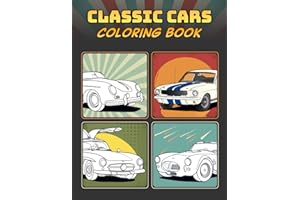 Classic Cars Coloring Book: A Collection of 50 Iconic Classic Cars | Relaxation Coloring Pages for Kids, Adults, Boys, and Ca