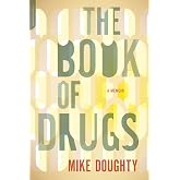 The Book of Drugs: A Memoir
