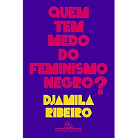 Quem tem medo do feminismo negro? (Portuguese Edition) book cover Quem tem medo do feminismo negro? (Portuguese Edition) book cover
