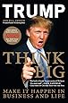 Think Big: Make It Happen in Business and Life