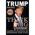 Think Big: Make It Happen in Business and Life