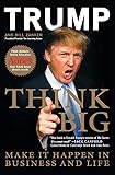 Think Big: Make It Happen in Business and Life