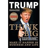 Think Big: Make It Happen in Business and Life