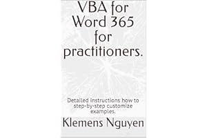 Word 365 VBA in Practice: Automate Mail Merge, Styles, Templates & Batch Fixes in One Weekend (VBA & macros Book 11)
