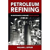 PETROLEUM REFINING IN NONTECHNICAL LANGUAGE BY WILLIAM L LEFFLER visual data 5