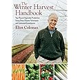 The Winter Harvest Handbook: Year Round Vegetable Production Using Deep-Organic Techniques and Unheated Greenhouses