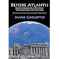 Before Atlantis: New Evidence Suggesting the Existence of a Previous Technological Civilization on Earth