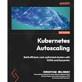Kubernetes Autoscaling: Build efficient, cost-optimized clusters with KEDA and Karpenter
