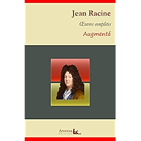 Jean Racine : Oeuvres complètes et annexes (annotées, illustrées): Phèdre, Iphigénie, Athalie, Bérénice... (French… book cover