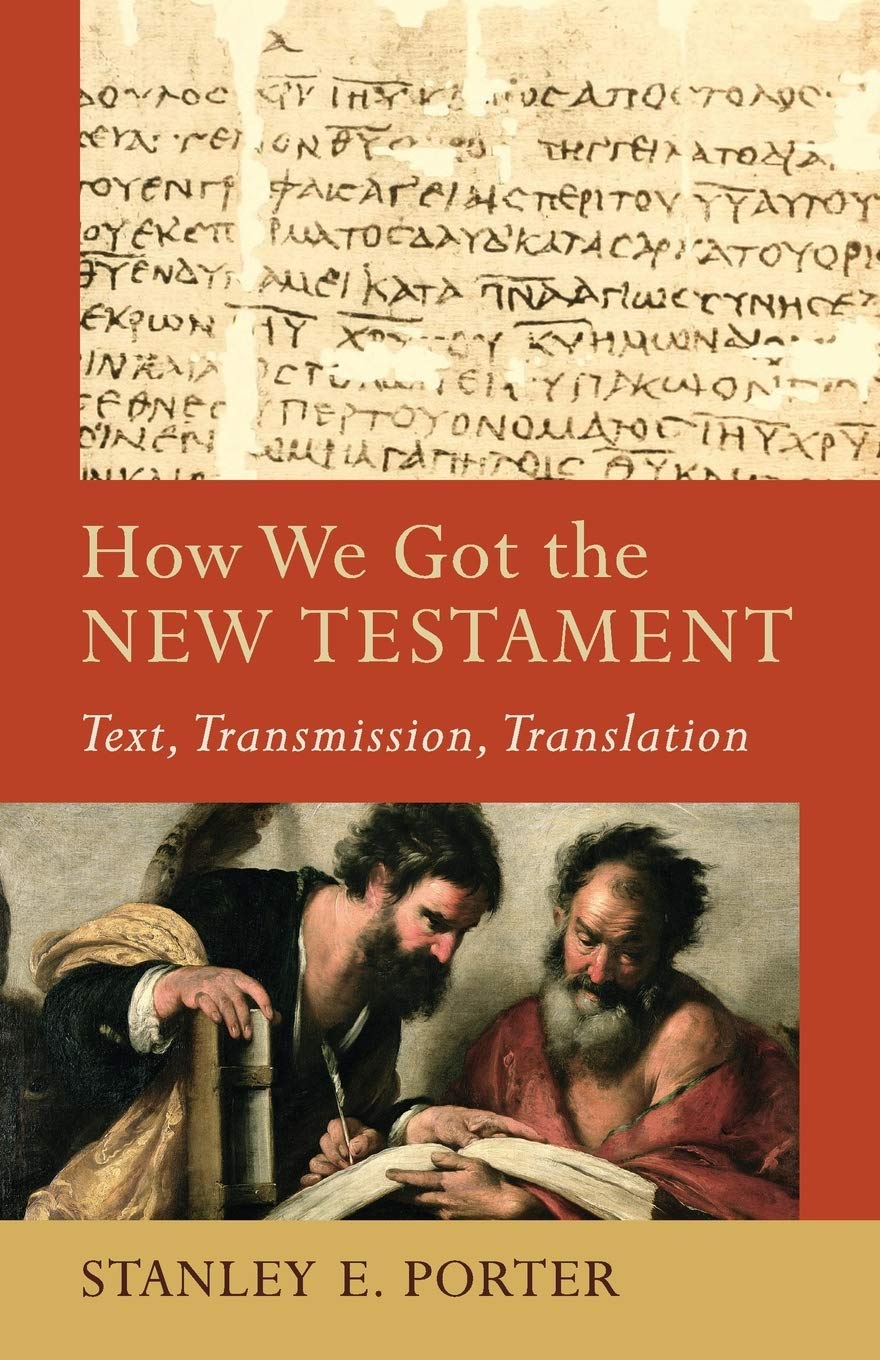 How We Got The New Testament: Text, Transmission, Translation (Acadia  Studies In Bible And Theology): Porter, Stanley E., Evans, Craig, Mcdonald,  Lee: 9780801048715: Amazon.com: Books