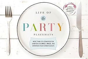 Life of the Party Placemats: More than 375 conversation starters to amaze, amuse, and entertain your dinner guests