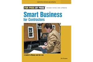 Smart Business for Contractors: A Guide to Money and the Law (For Pros By Pros)