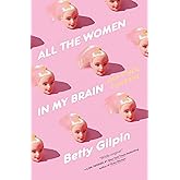 All the Women in My Brain