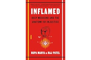 Inflamed: Deep Medicine and the Anatomy of Injustice