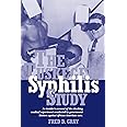 The Tuskegee Syphilis Study: An Insider's Account of the Shocking Medical Experiment Conducted by Government Doctors Against