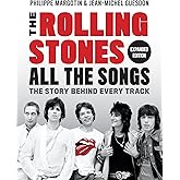 The Rolling Stones All the Songs Expanded Edition: The Story Behind Every Track