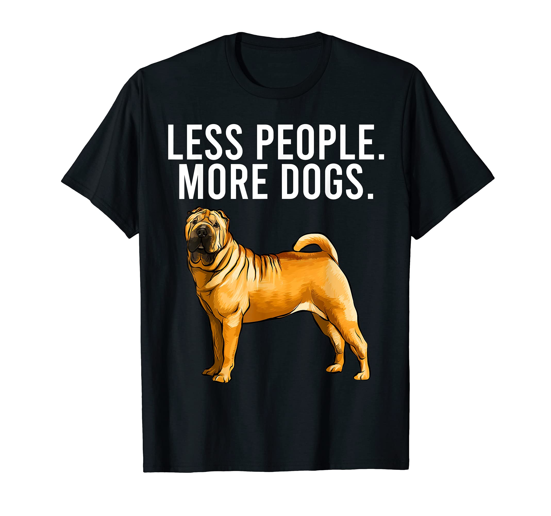 Less People More Dogs Chinese Shar-Pei Funny Introvert T-Shirt