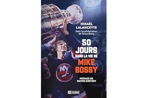 50 jours dans la vie de Mike Bossy (NON CLASSE) (French Edition)