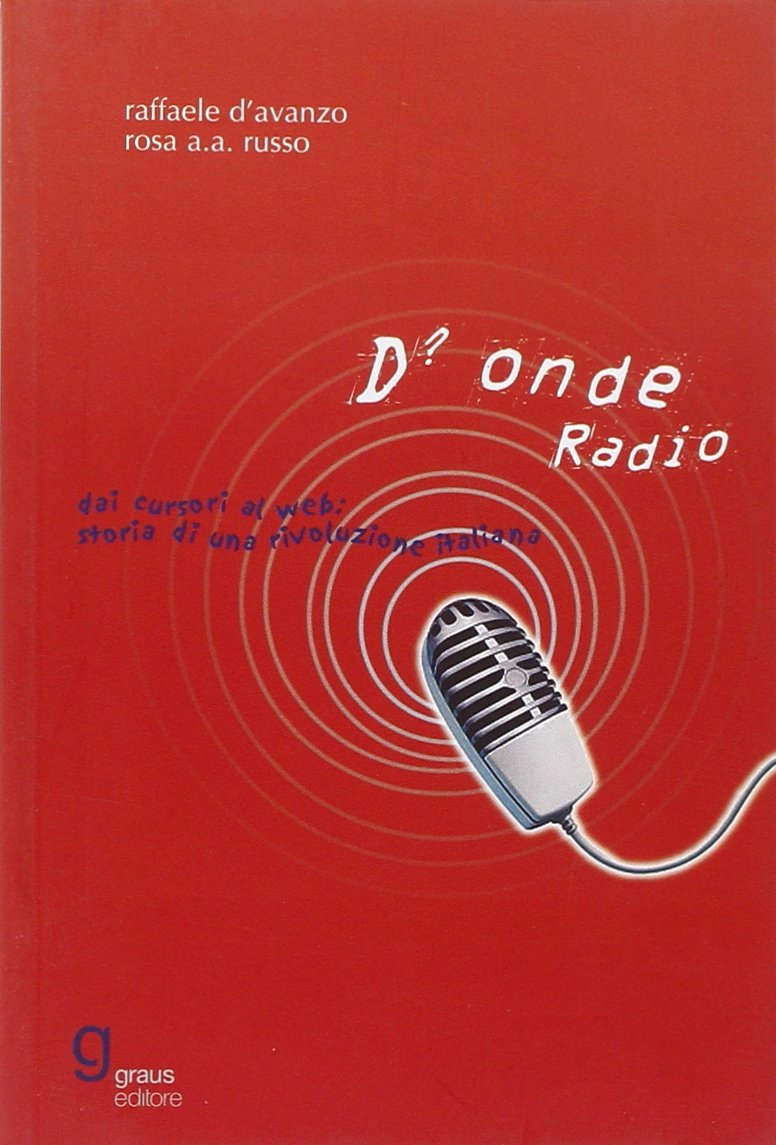 D Onde Radio Cent Anni E Piu Di Radio D Avanzo Raffaele Russo Rosa A Amazon Com Books