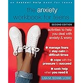 The Anxiety Workbook for Teens: Activities to Help You Deal with Anxiety and Worry