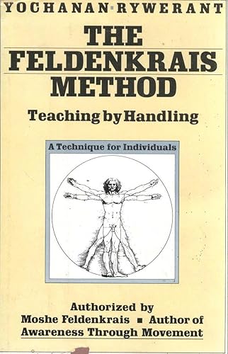 Download The Feldenkrais Method: Teaching by Handling; A Technique for Individuals PDF