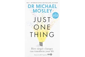 Just One Thing: How simple changes can transform your life: THE SUNDAY TIMES BESTSELLER